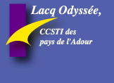 Lacq-Odyssée, CCSTI des Pays de l'Adour